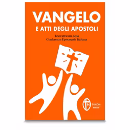 Vangelo e Atti degli Apostoli. Nuova versione ufficiale della Conferenza Episcopale Italiana. Edizione arancione e bianco