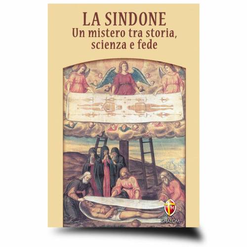 La Sindone. Un mistero tra storia, scienza e fede
