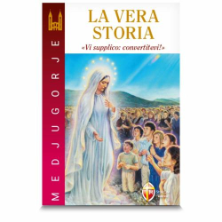 Medjugorje. La vera storia. "Vi supplico, convertitevi"